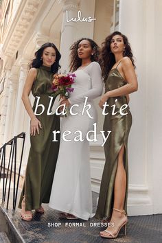 three women in dresses standing on steps with the words black tie ready