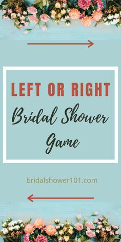 the words let or right bridal shower game are shown in front of an image of flowers