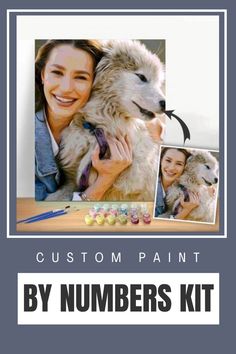 a woman holding a white dog next to an image of her with the words custom paint by numbers kit