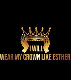 i will wear my crown like others