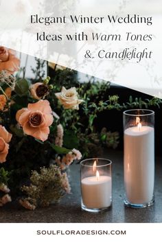 two candles sitting next to each other with flowers in the background and text overlay that reads elegant winter wedding ideas with warm tones & candlelight