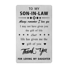 a metal plaque that says to my son - in - law i may not have given you