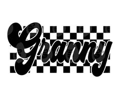 the word granny written in black and white checkered paper