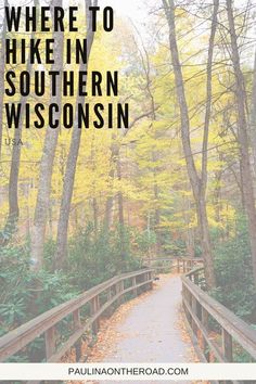 a wooden bridge with the words where to hike in southern wisconsin