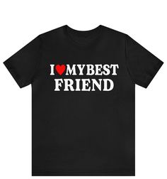 "I Love My Best Friend T-shirt, I Heart My Best Friend Shirt, Valentine's Day Tee Shirt, Best Friend Gift, Best Friend Shirt For Her, Unisex ------------------------------------------------------- * Fast Shipping - For quick delivery ,Top Quality Printing * Available sizes S, M, L, XL, 2XL ,3XL,4XL,5XL * Full Customization Available. Need different wording? Just message us before ordering. We reply fast. ------------------------------------------------------- The unisex heavy cotton tee is the basic staple of any wardrobe. It is the foundation upon which casual fashion grows. All it needs is a personalized design to elevate things to profitability. The specially spun fibers provide a smooth surface for premium printing vividity and sharpness. No side seams mean there are no itchy interrupt Boy Best Friend Shirt, Black Top With Funny Text For Valentine's Day, Funny Text Black Top For Valentine's Day, Valentine's Day Slogan Top With Crew Neck, I Heart My Bf Shirt, Valentine's Day Graphic Tee With Letter Print, Valentine's Day Slogan Crew Neck Top, You’ve Got A Friend In Me Shirt, Funny Text Short Sleeve Tops For Valentine's Day