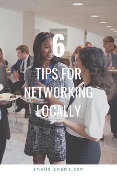 two women talking to each other with the text 6 tips for networking locally