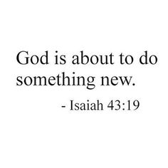 an image with the words god is about to do something new