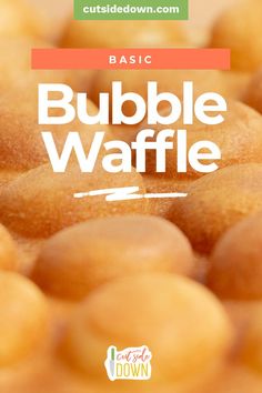 the words basic bubble waffles are in front of a pile of doughnuts