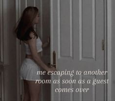 a woman standing in front of a door with the caption me escaping to another room as soon as a guest comes over