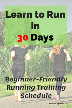 two women running down a road with the text learn to run in 30 days beginner - friendly running training schedule