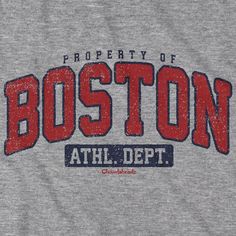 Property of Boston Athl. Dept. T-ShirtBe a part of the greatest city on earth with our "Property of Boston" t-shirt. Features a vintage distressed print that has that retro look and feel.  After all you've been a wicked huge fan since like..... forevah!  So grab this classic t-shirt, to show where you're from and who you root for.  Make a great gift for all those displaced Bostonian also.  If you love Boston, you gotta get this tee! We designed this T-shirt for moms, dads, gym-goers, pub crawler Cheap Collegiate Fan Merchandise T-shirt, Cheap College Slogan T-shirt, Cheap College Logo Print T-shirt, College Fair Shirt, College Shirts Svg, Cheap Text Print T-shirt For Sports Events, Cheap University Logo T-shirt For Fans, Affordable College Sublimation T-shirt With Letter Print, College Sublimation Shirts