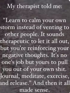 a poem written in black and white that reads,'my therapist told me learn to calm your own storm instead of venting to other people