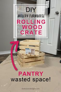 wooden crates stacked on top of each other with the words diy modern farmhousee rolling wood crate