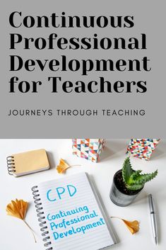 a notebook with the title, continuous professional development for teachers journey's through teaching