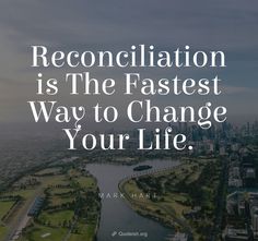 an aerial view of a city with the words reconciliation is the fastest way to change your life