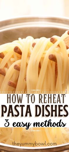 Reheat Pasta Perfectly Every Time with These 3 Foolproof Methods 🍝