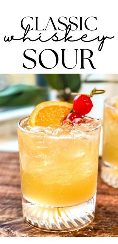 the classic whiskey sour cocktail is garnished with an orange slice and cherries