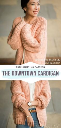 a woman wearing a pink sweater and jeans with the text free knitting pattern the downtown cardigan