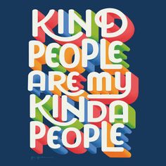 the words kind of people are my kinda people written in different colors and shapes on a blue background