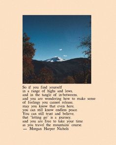 an image of mountains and trees with the words, so if you find yourself on it