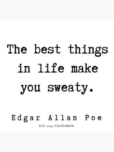 the best things in life make you sweaty edgar allen poe photographic print on canvas