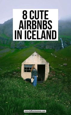 a woman standing in an outhouse with the words 8 cute airbnbs in iceland