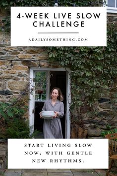 Introducing the Live Slow Challenge - A Daily Something Slow Living Home, Slow Home, Slow Living Lifestyle, Living Slow, Live Slow, Live Intentionally, Practical Garden, Simple Living Lifestyle