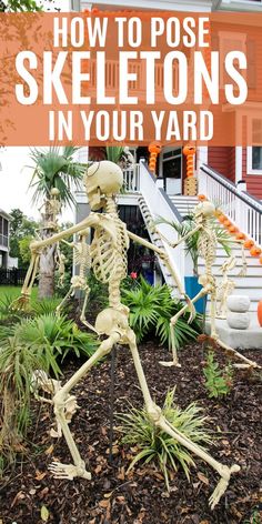 skeleton statues in front of a house with the words how to pose skeletons in your yard