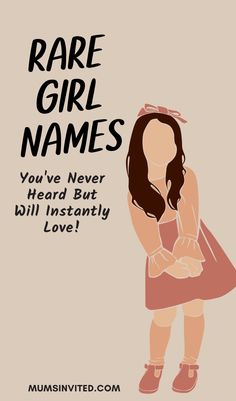 a girl with her arms crossed and the words rare girl names you've never heard but will instantly love