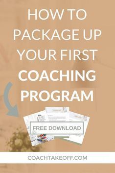 the text how to package up your first coaching program on top of an image of a potted plant