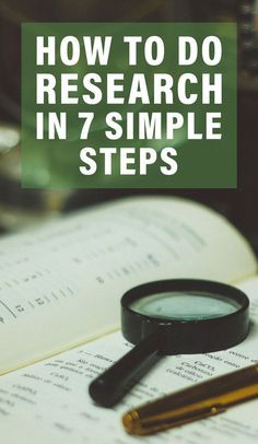 a magnifying glass sitting on top of an open book with the title how to do research in 7 simple steps