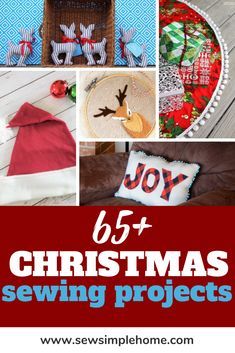 christmas sewing projects are featured in this collage with the words, 65 + christmas sewing projects