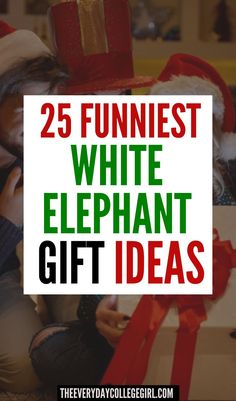 a woman sitting on the floor with presents in front of her and text that reads 25 funest white elephant gift ideas