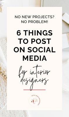 a white sign with the words 6 things to post on social media for interior designers