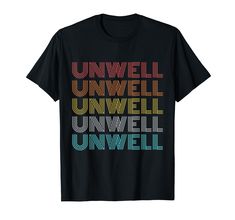 PRICES MAY VARY. Grab this unique Retro Unwell shirt Vintage Unwell shirt Lightweight, Classic fit, Double-needle sleeve and bottom hem Buy Shirts, Branded T Shirts, Heat Transfer, Types Of Printing, Collar Styles, Classic Style, Print Patterns, Top Styles, Types Of Sleeves