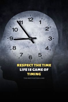 a clock with the words respect the time life is game of time on it's face