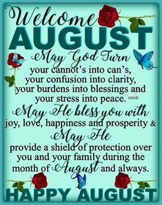 a blue sign with roses and butterflies on it that says welcome august, enjoy god's turn