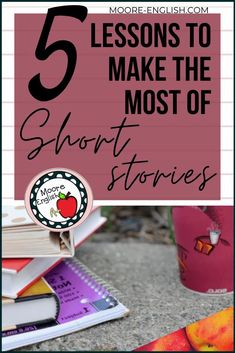 a pile of books with the title 5 lessons to make the most of short stories