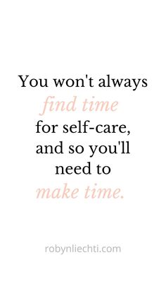 You won't always find time for self care, and so you'll need to make time. Me Time Quotes, Disorder Quotes, Quotes Health, Effective Diet, Social Quotes, Recovery Quotes, Its Friday Quotes, Care Quotes, Time Quotes