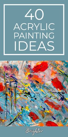 the cover of 40 acrylic painting ideas