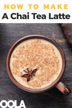 a cup of coffee with cinnamon on top and the title how to make a chai tea latte