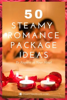 a woman laying in bed next to two candles with the words 50 steamy romance package ideas