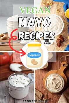 the ingredients for mayo sauce are shown in this collage with text that reads, vegan mayo recipes