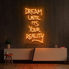 Dream Until It's Your Reality Neon Sign Ambiguous Quotes, Commercial Signs, Neon Artwork, Drilling Tools, Business Signage, Event Exhibition, Motivational Phrases, Custom Neon, Custom Neon Signs