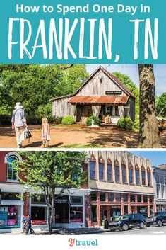 the cover of how to spend one day in franklin, tn with pictures of buildings and people