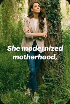 a woman leaning against a tree with the words, she modernized motherhood on it