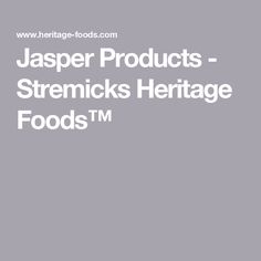 the words jasper products - steemicks heritage foods'tm