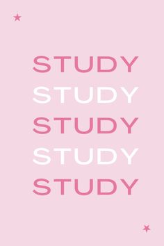 a pink poster with the words study, study and study written in white on it