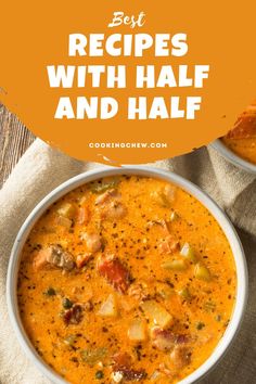 two bowls of soup with bread on the side and text overlay reads best recipes with half and half