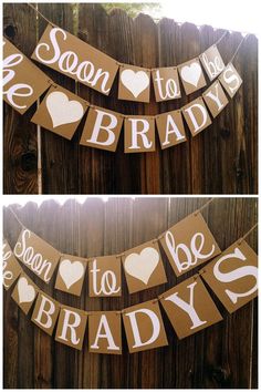 some brown paper signs that say soon to the bradys and soon to the bradys